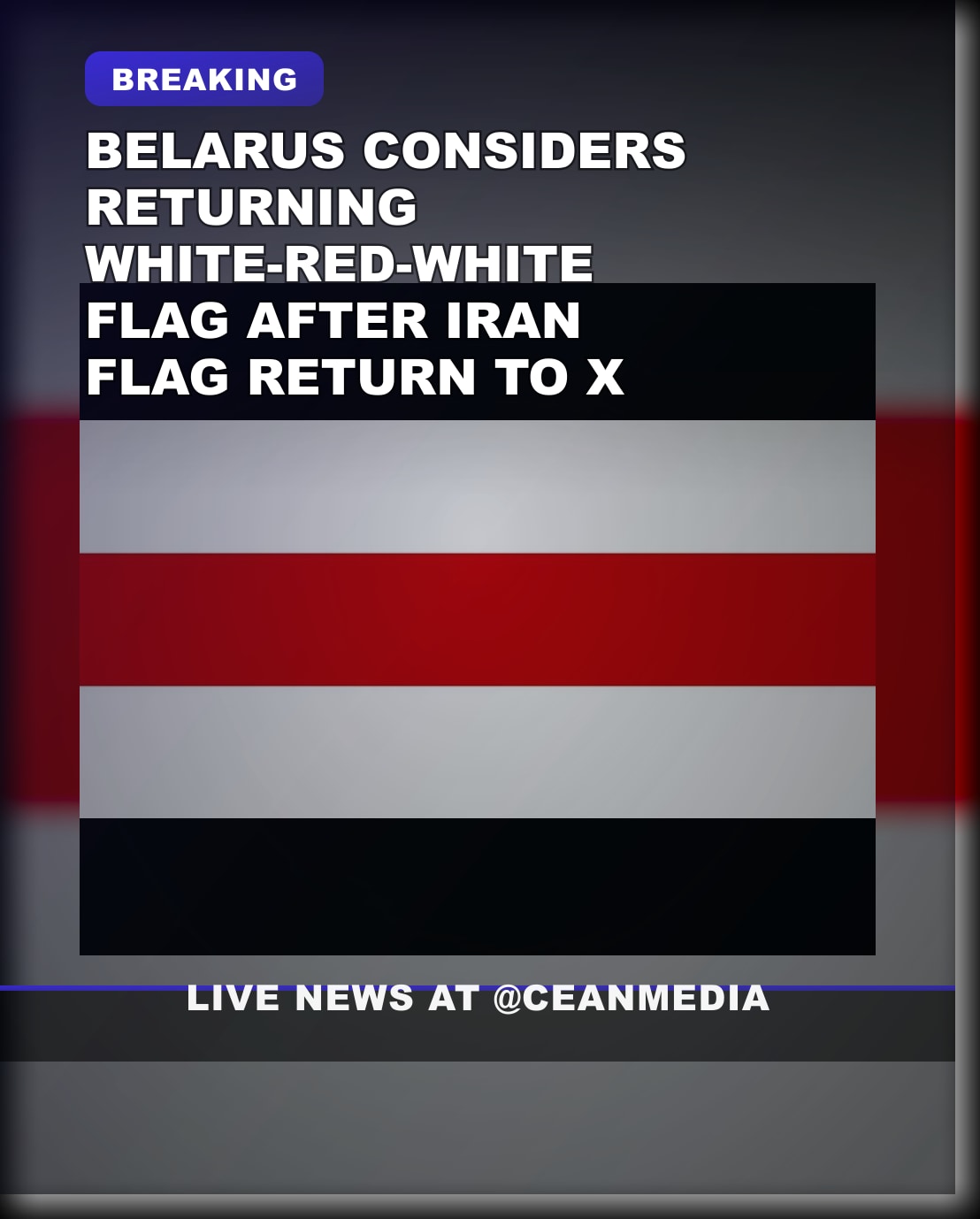 Illustrative photo for: Return Belarus White Red White Flag: Will It Follow Iran’s